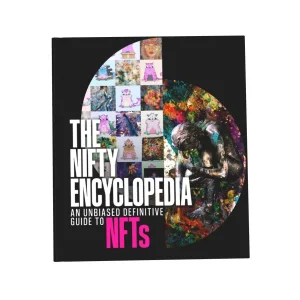 The Nifty Encyclopedia. An Unbiased Definitive Guide to NFTs